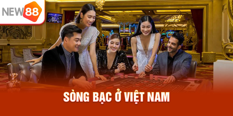 Sòng Bạc Ở Việt Nam Hợp Pháp